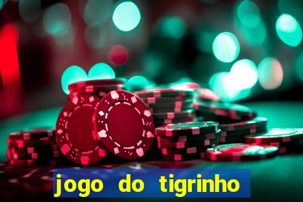 jogo do tigrinho oficial como jogar